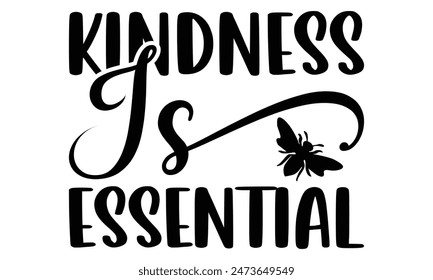  Kindness Is Essential  Lettering design for greeting banners, Mouse Pads, Prints, Cards and Posters, Mugs, Notebooks, Floor Pillows and T-shirt prints design.