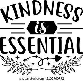 Kindness is Essential t shirt design