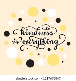 Kindness is everything - motivational quote, hand-lettered vector banner