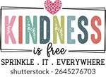 Kindness is free sprinkle it everywhere