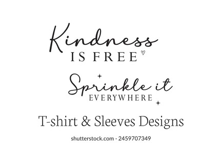 Kindness Is Free Sprinkle It Everywhere T shirt Design, Vector File  