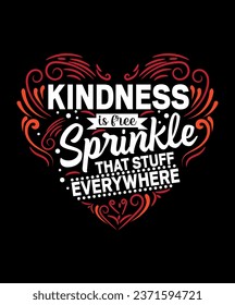 Kindness is free tshirt design