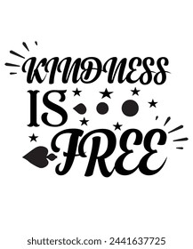 Kindness is free T-shirt design