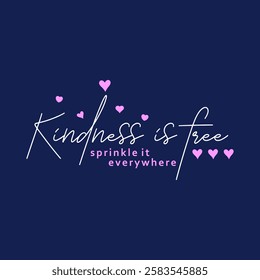 Kindness is free typography illustration slogan for graphic print tees, t-shirts, posters, and stickers.