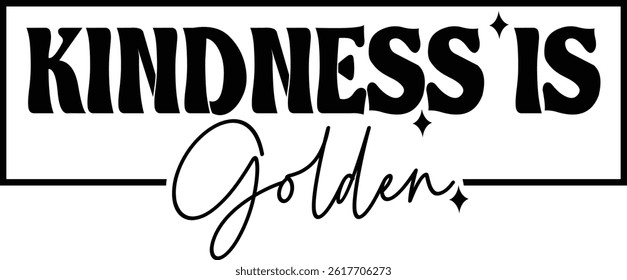 Kindness is golden, Kindness design