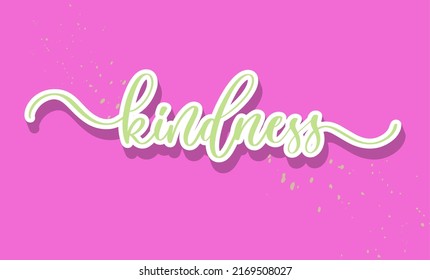 Kindness hand drawn vector calligraphy. Brush pen style modern lettering. Ink illustration isolated on white background. Inspirational and positive quote for World Kindness Day and relationship