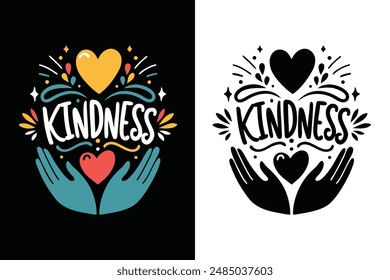 Kindness Inspirational Motivational Quotes Typography T-shirt Design Vector Illustration