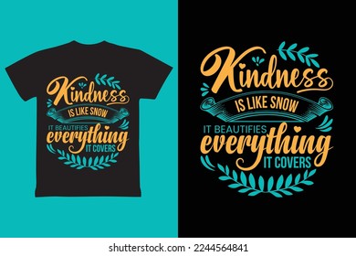 Kindness is like it beautifies everything it covert T-shirt design