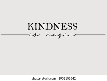 kindness is magic message handdrawn vector design