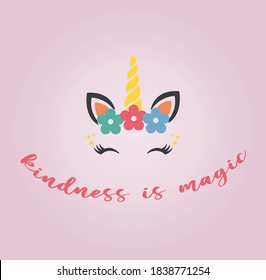 kindness is magic slogan on the pink background. cute unicorn face with text massage 