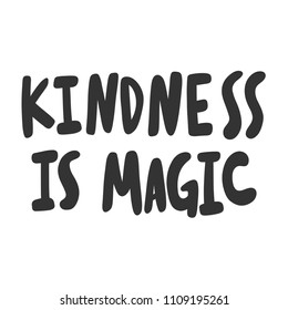 Kindness is magic. Sticker for social media content. Vector hand drawn illustration design. Bubble pop art comic style poster, t shirt print, post card, video blog cover