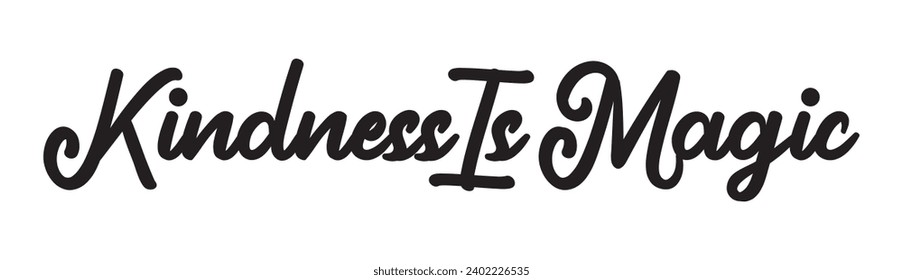 kindness is magic text on white background.