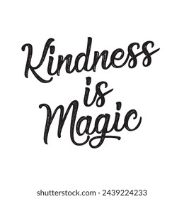 kindness is magic text on white background.
