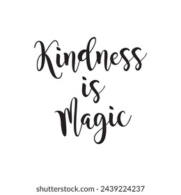 kindness is magic text on white background.