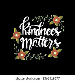 Kindness matters. Inspirational message .