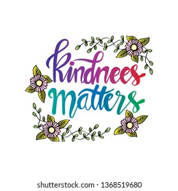 Kindness matters. Inspirational message .