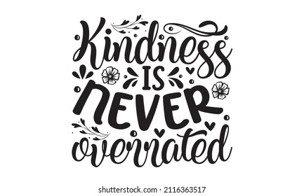 Kindness is never overrated - postcard. Hand drawn brush style modern calligraphy. Vector illustration of handwritten lettering. typography design. Design for a pub menu, beerhouse, brewery poster,