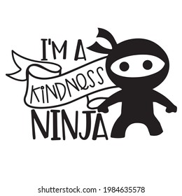 i'm a kindness ninja logo inspirational positive quotes, motivational, typography, lettering design