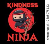 Kindness Ninja T-shirt Design and vector This is my new Autism T-Shirt Design Hello and Welcome to my T-Shirt Design Store. Here You Can find and Buy T-Shirt Design