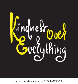 Kindness Over Everything Inspire Motivational Quote Stock Vector ...