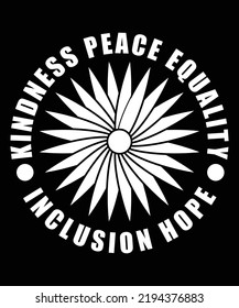 Kindness Peace Equality Inclusion Hope T-Shirt Design

