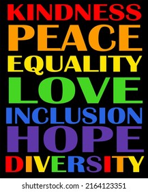 Kindness Peace Equality Love Inclusion Hope Diversity LGBTQ Pride Month