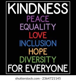 Kindness Peace Equality Love Inclusion Hope Diversity For Everyone World Kindness Day T-shirt Design