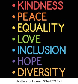 Kindness Peace Equality Love Inclusion Hope Diversity World Kindness Day T-shirt Design