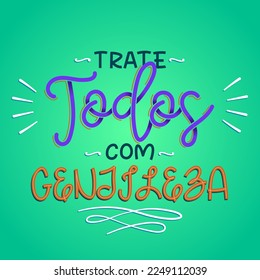 Kindness poster in Brazilian Portuguese. Translation - Treat everyone with kindness.