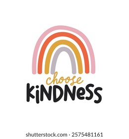 Kindness quote. choose kindness. inspirational typography