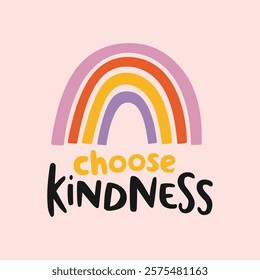 Kindness quote. choose kindness. inspirational typography