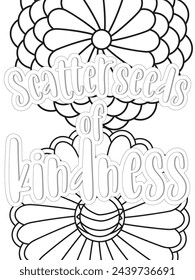 Kindness Quotes Flower Coloring Page Beautiful black and white illustration for adult coloring book