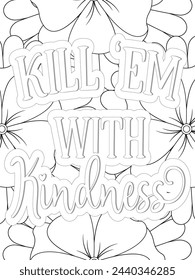 Kindness Quotes Flower Coloring Page Beautiful black and white illustration for adult coloring book