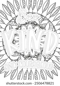 Kindness Quotes Flower Coloring Page Beautiful black and white illustration for adult coloring book, All these designs are hand-drawn and unique