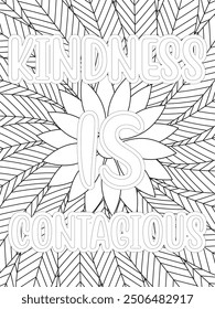 Kindness Quotes Flower Coloring Page Beautiful black and white illustration for adult coloring book, All these designs are hand-drawn and unique
