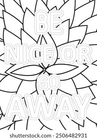 Kindness Quotes Flower Coloring Page Beautiful black and white illustration for adult coloring book, All these designs are hand-drawn and unique