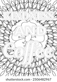 Kindness Quotes Flower Coloring Page Beautiful black and white illustration for adult coloring book, All these designs are hand-drawn and unique