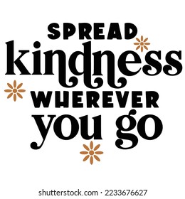 Kindness Quotes Typography Black and White 