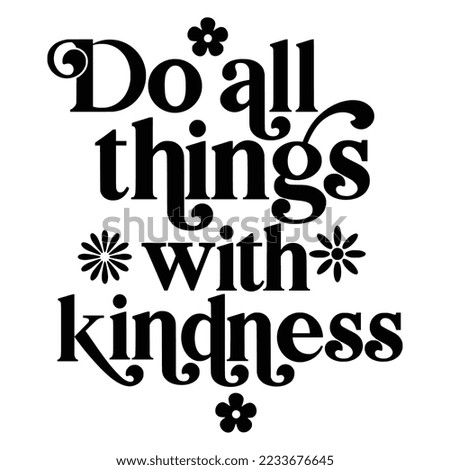Kindness Quotes Typography Black and White 
