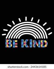 Kindness Rainbow Positive Message - Be Kind T-Shirt, Shirt Print Template
