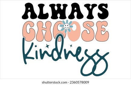 Kindness Retro SVG Design, Kindness Quotes Design, Retro Kindness Retro SVG Bundle.