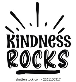 Kindness rocks Shirt print template,  typography design for shirt, mug, iron, glass, sticker, hoodie, pillow, phone case, etc, perfect design of mothers day fathers day valentine day Christmas Hallowe