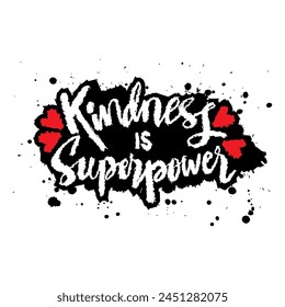 Kindness is superpower. Hand drawn motivation lettering. Inspirational quote. Vector illustration.