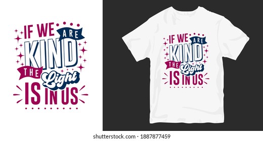 Kindness t shirt design slogan quotes typography lettering. Motivational inspirational words for t-shirt and merchandise