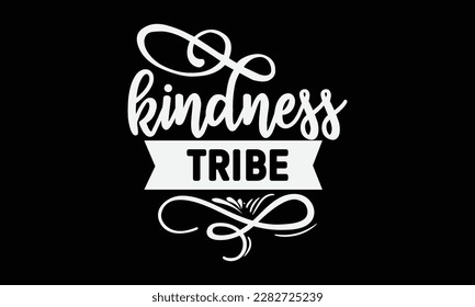 Kindness tribe svg ,Positivity design, Positivity Svg design