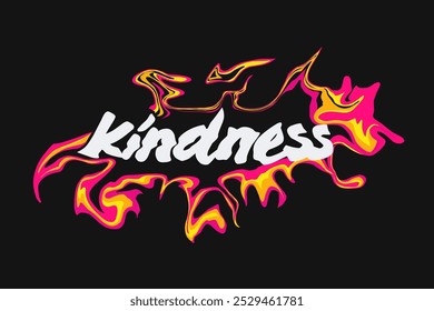 Kindness. typography liquid melting text effects for t shirt design, motivational typography t shirt design, inspirational quotes t-shirt, poster,and sticker design