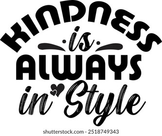 Kindness Typography Vector Design, be kindness, always be kind