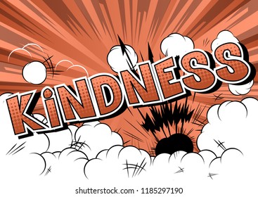 Kindness - Vector illustrated comic book style phrase.
