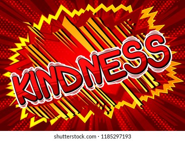 Kindness - Vector illustrated comic book style phrase.