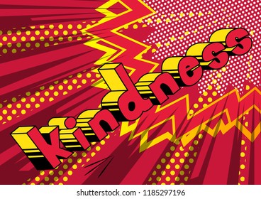 Kindness - Vector illustrated comic book style phrase.